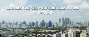 Que ver y hacer en Bangkok