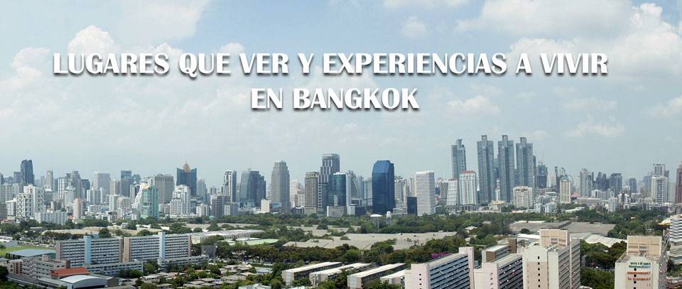Que ver y hacer en Bangkok